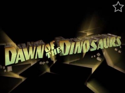 Dawn of the Dinosaurs